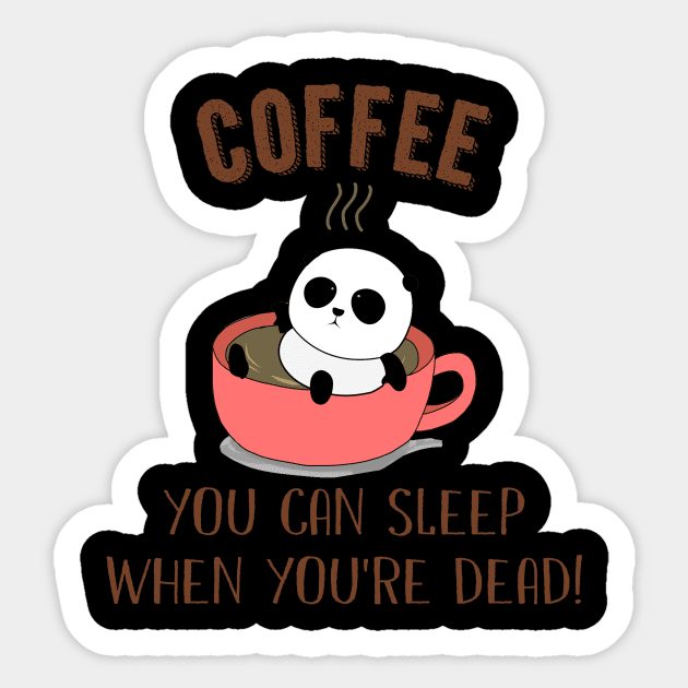 You Can Sleep When You_re Dead Coffee Panda Sticker by Danielsmfbb